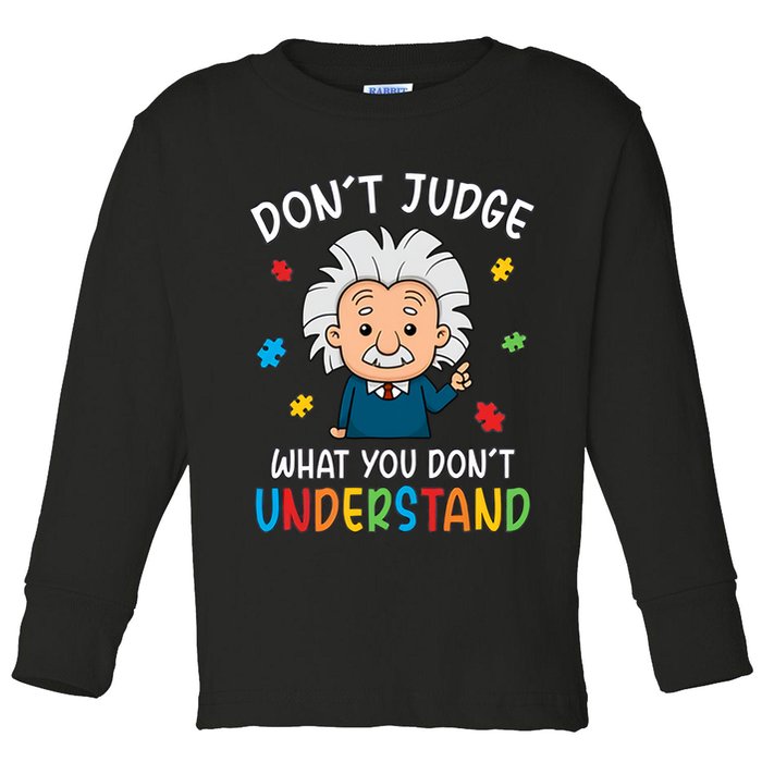 Don't Judge What You Don't Understand Autism Awareness Albert Einstein Toddler Long Sleeve Shirt