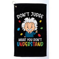 Don't Judge What You Don't Understand Autism Awareness Albert Einstein Golf Towel