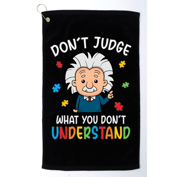Don't Judge What You Don't Understand Autism Awareness Albert Einstein Golf Towel