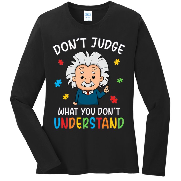 Don't Judge What You Don't Understand Autism Awareness Albert Einstein Ladies Long Sleeve Shirt