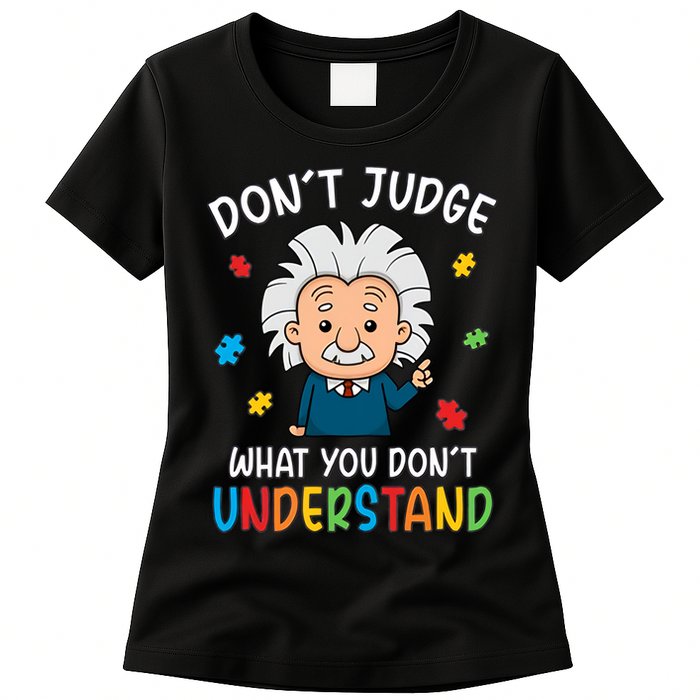 Don't Judge What You Don't Understand Autism Awareness Albert Einstein Womens T-Shirt