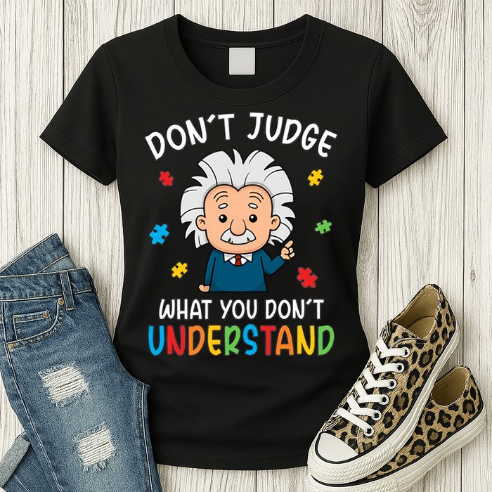 Don't Judge What You Don't Understand Autism Awareness Albert Einstein Womens T-Shirt
