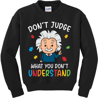 Don't Judge What You Don't Understand Autism Awareness Albert Einstein Kids Sweatshirt