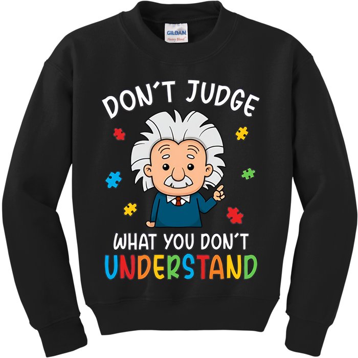 Don't Judge What You Don't Understand Autism Awareness Albert Einstein Kids Sweatshirt