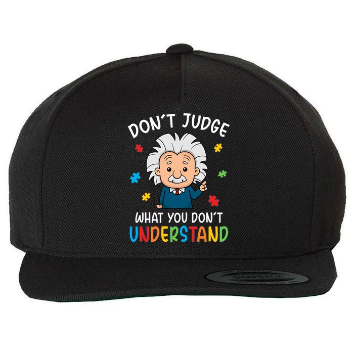 Don't Judge What You Don't Understand Autism Awareness Albert Einstein Wool Snapback Cap