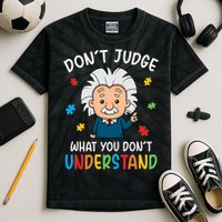 Don't Judge What You Don't Understand Autism Awareness Albert Einstein Kids Tie-Dye T-Shirt