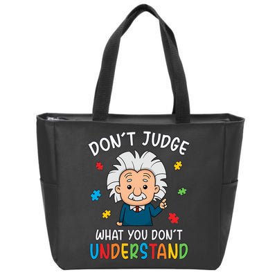 Don't Judge What You Don't Understand Autism Awareness Albert Einstein Zip Tote Bag