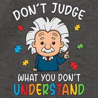 Don't Judge What You Don't Understand Autism Awareness Albert Einstein Vector Backpack