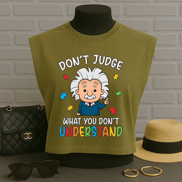 Don't Judge What You Don't Understand Autism Awareness Albert Einstein Garment-Dyed Women's Muscle Tee