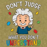 Don't Judge What You Don't Understand Autism Awareness Albert Einstein Garment-Dyed Women's Muscle Tee