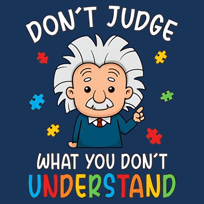 Don't Judge What You Don't Understand Autism Awareness Albert Einstein Infant Baby Jersey Bodysuit