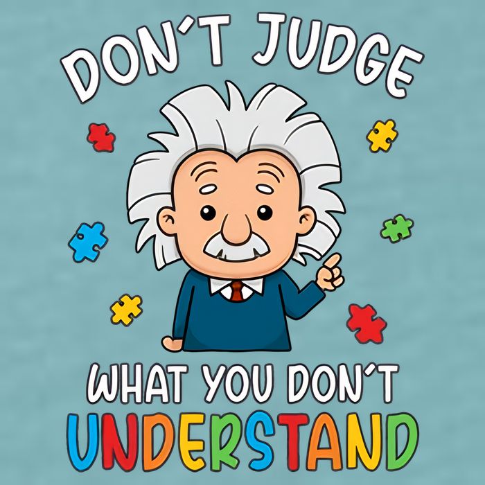 Don't Judge What You Don't Understand Autism Awareness Albert Einstein Sueded Cloud Jersey T-Shirt