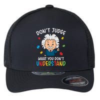 Don't Judge What You Don't Understand Autism Awareness Albert Einstein Flexfit Unipanel Trucker Cap