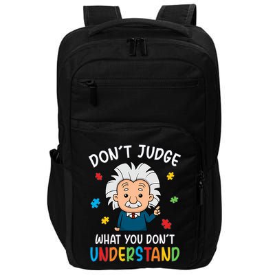 Don't Judge What You Don't Understand Autism Awareness Albert Einstein Impact Tech Backpack