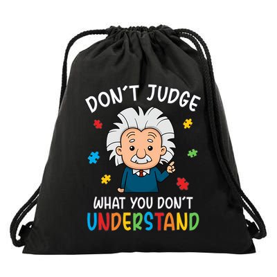 Don't Judge What You Don't Understand Autism Awareness Albert Einstein Drawstring Bag