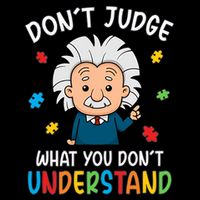 Don't Judge What You Don't Understand Autism Awareness Albert Einstein Sustainable Beanie