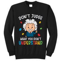 Don't Judge What You Don't Understand Autism Awareness Albert Einstein Tall Sweatshirt