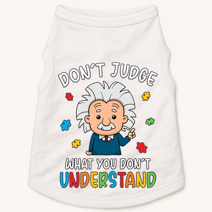 Don't Judge What You Don't Understand Autism Awareness Albert Einstein Doggie Tank