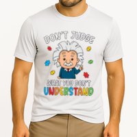 Don't Judge What You Don't Understand Autism Awareness Albert Einstein Performance Shirt