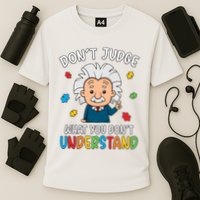 Don't Judge What You Don't Understand Autism Awareness Albert Einstein Performance Shirt