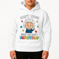Don't Judge What You Don't Understand Autism Awareness Albert Einstein Hoodie