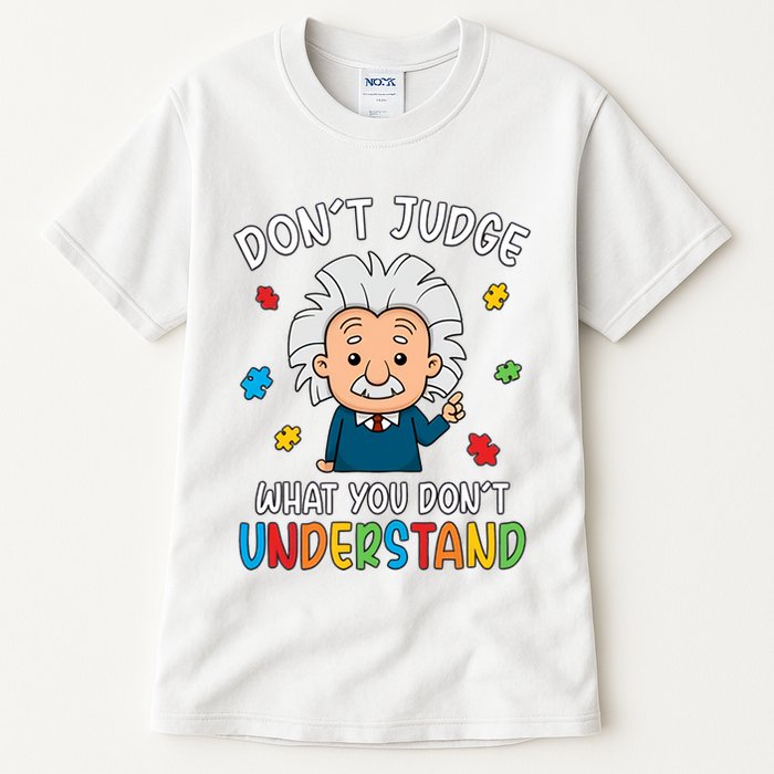 Don't Judge What You Don't Understand Autism Awareness Albert Einstein Tall T-Shirt