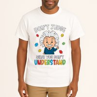 Don't Judge What You Don't Understand Autism Awareness Albert Einstein Tall T-Shirt