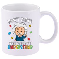 Don't Judge What You Don't Understand Autism Awareness Albert Einstein 11oz C Handle Ceramic Mug