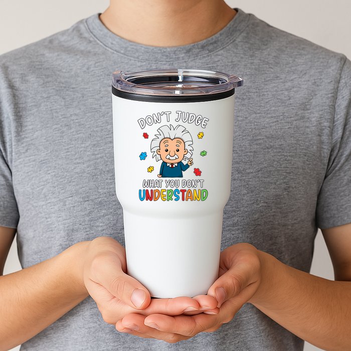 Don't Judge What You Don't Understand Autism Awareness Albert Einstein Tumbler