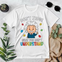 Don't Judge What You Don't Understand Autism Awareness Albert Einstein Premium T-Shirt