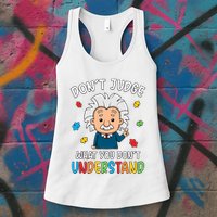 Don't Judge What You Don't Understand Autism Awareness Albert Einstein Womens Tank Top
