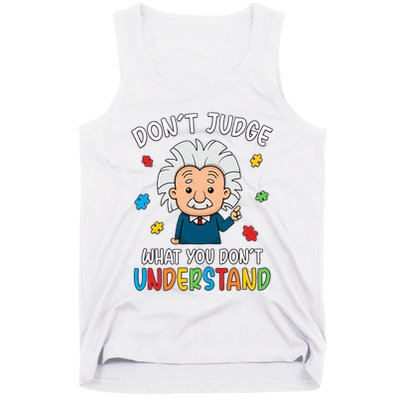 Don't Judge What You Don't Understand Autism Awareness Albert Einstein Tank Top