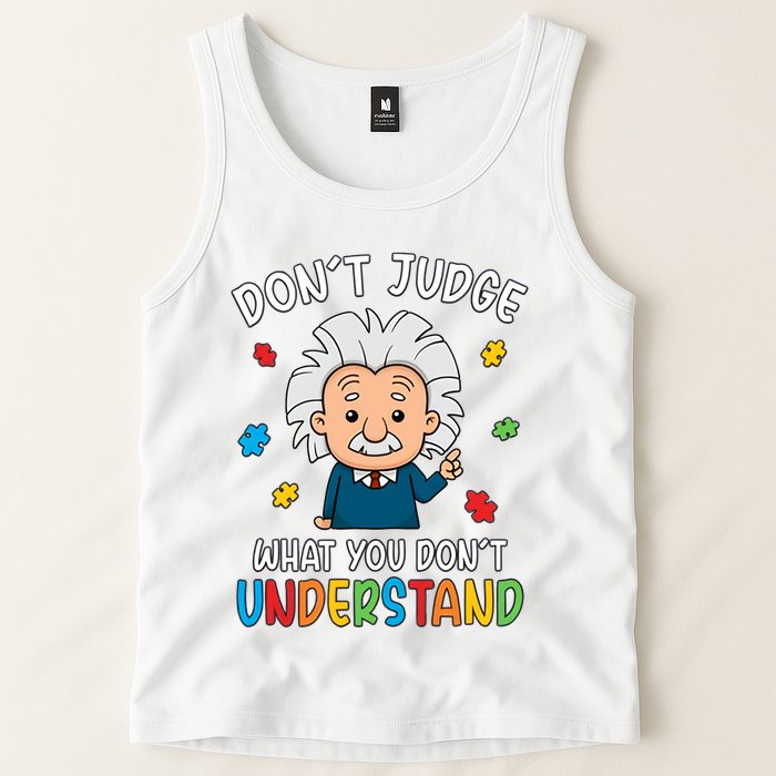 Don't Judge What You Don't Understand Autism Awareness Albert Einstein Tank Top