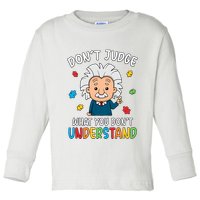 Don't Judge What You Don't Understand Autism Awareness Albert Einstein Toddler Long Sleeve Shirt
