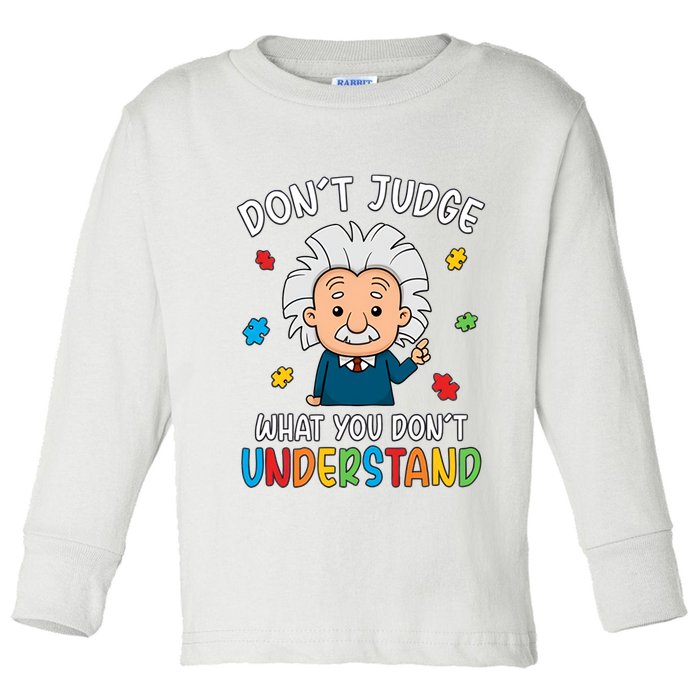 Don't Judge What You Don't Understand Autism Awareness Albert Einstein Toddler Long Sleeve Shirt