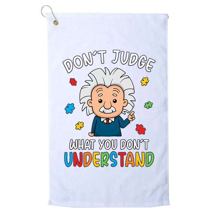 Don't Judge What You Don't Understand Autism Awareness Albert Einstein Golf Towel