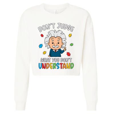 Don't Judge What You Don't Understand Autism Awareness Albert Einstein Cropped Pullover Crew
