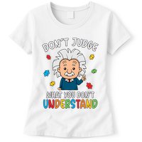 Don't Judge What You Don't Understand Autism Awareness Albert Einstein Womens T-Shirt