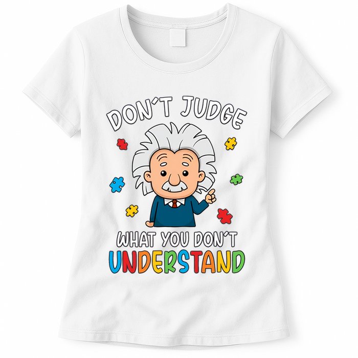 Don't Judge What You Don't Understand Autism Awareness Albert Einstein Womens T-Shirt