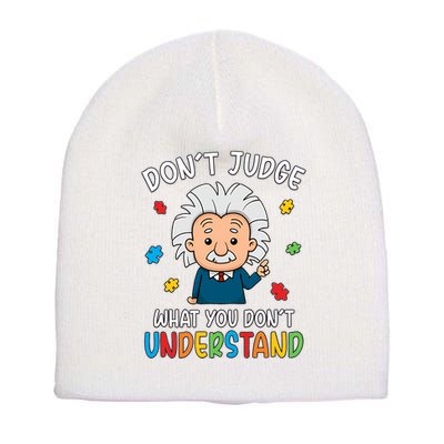 Don't Judge What You Don't Understand Autism Awareness Albert Einstein Short Acrylic Beanie