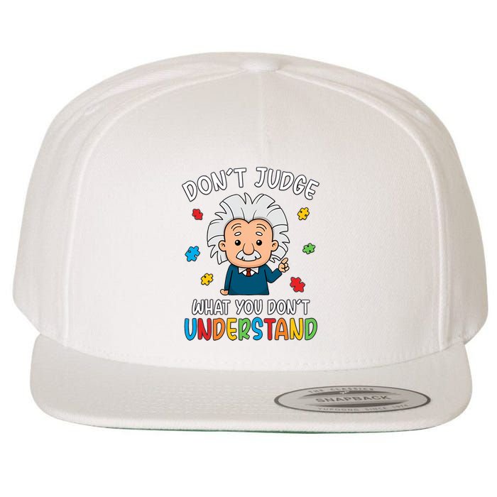Don't Judge What You Don't Understand Autism Awareness Albert Einstein Wool Snapback Cap