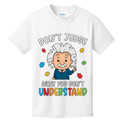 Don't Judge What You Don't Understand Autism Awareness Albert Einstein Kids T-Shirt