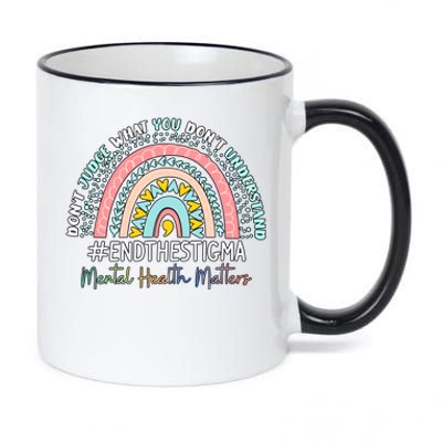 Don't Judge What You Don't Understand Mental Health Matters End The Stigma 11oz Black Color Changing Mug