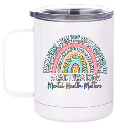 Don't Judge What You Don't Understand Mental Health Matters End The Stigma 12 oz Stainless Steel Tumbler Cup