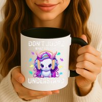 Dont Judge What You Dont Understand Autism Cute Unicorn Coffee Mug