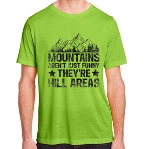 Dad Joke Word Pun Mountains ArenT Funny TheyRe Hill Areas Adult ChromaSoft Performance T-Shirt