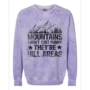 Dad Joke Word Pun Mountains ArenT Funny TheyRe Hill Areas Colorblast Crewneck Sweatshirt