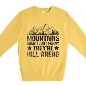 Dad Joke Word Pun Mountains ArenT Funny TheyRe Hill Areas Premium Crewneck Sweatshirt