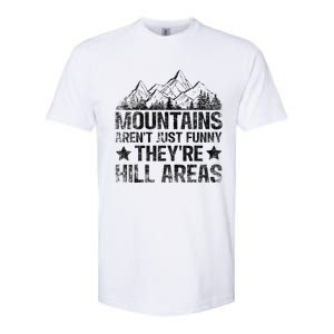 Dad Joke Word Pun Mountains ArenT Funny TheyRe Hill Areas Softstyle CVC T-Shirt