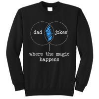 Dad Jokes Where The Magic Happens Tall Sweatshirt